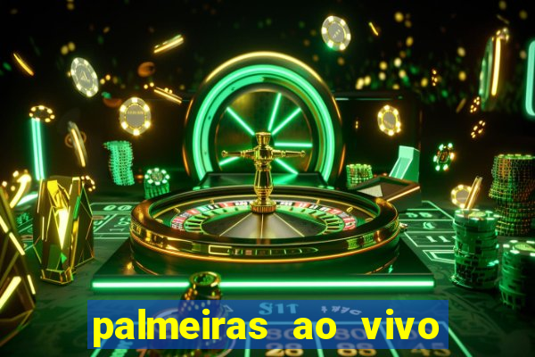 palmeiras ao vivo futebol play hd